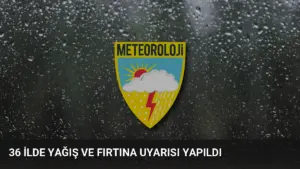 36 İlde Yağış ve Fırtına Uyarısı Yapıldı