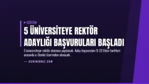 5 Üniversiteye Rektör Adaylığı Başvuruları Başladı