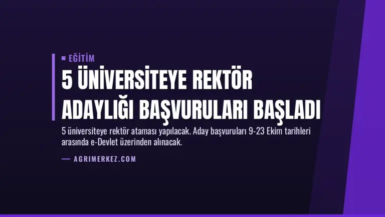 5 Üniversiteye Rektör Adaylığı Başvuruları Başladı