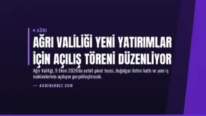 Ağrı Valiliği Yeni Yatırımlar İçin Açılış Töreni Düzenliyor