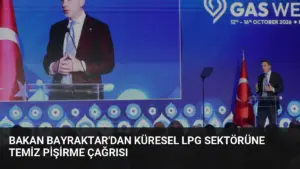Bakan Bayraktar’dan Küresel LPG Sektörüne Temiz Pişirme Çağrısı