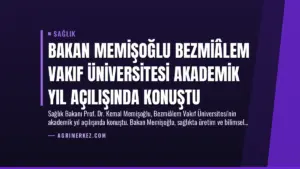 Bakan Memişoğlu Bezmiâlem Vakıf Üniversitesi Akademik Yıl Açılışında Konuştu