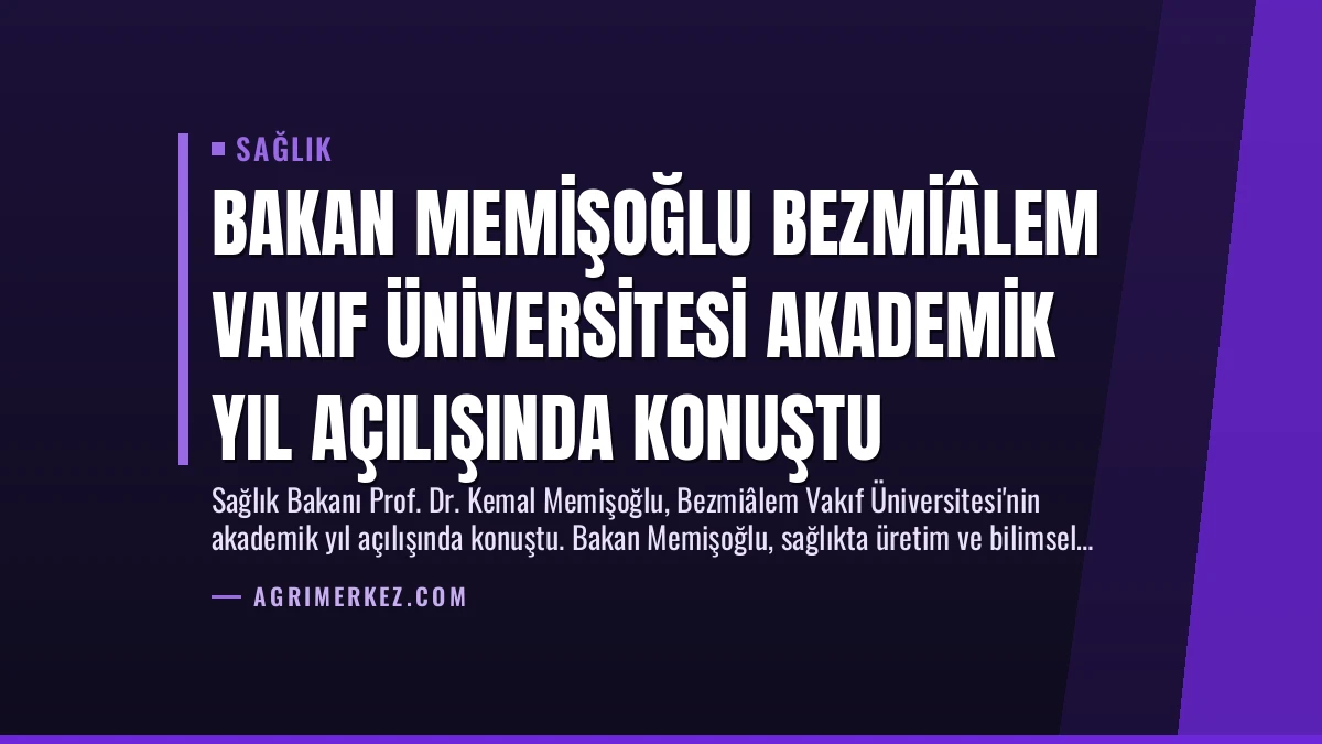 Bakan Memişoğlu Bezmiâlem Vakıf Üniversitesi Akademik Yıl Açılışında Konuştu