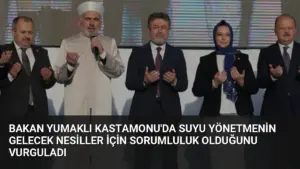 Bakan Yumaklı Kastamonu’da Suyu Yönetmenin Gelecek Nesiller İçin Sorumluluk Olduğunu Vurguladı