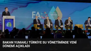 Bakan Yumaklı Türkiye Su Yönetiminde Yeni Dönemi Açıkladı