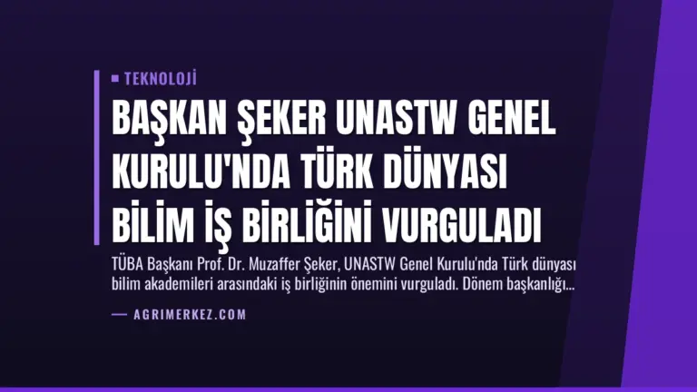 Başkan Şeker UNASTW Genel Kurulu’nda Türk Dünyası Bilim İş Birliğini Vurguladı