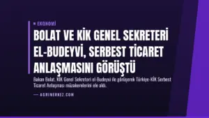 Bolat ve KİK Genel Sekreteri El-Budeyvi, Serbest Ticaret Anlaşmasını Görüştü