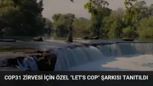 COP31 Zirvesi İçin Özel "Let's COP" Şarkısı Tanıtıldı