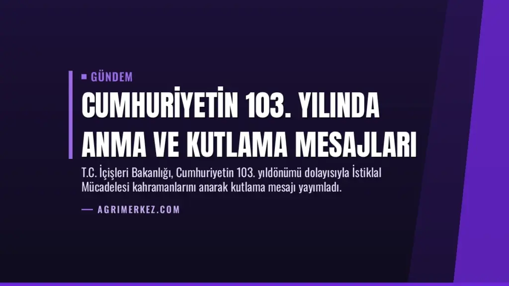 Cumhuriyetin 103. Yılında Anma ve Kutlama Mesajları