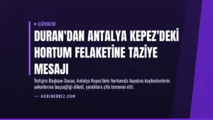 Duran'dan Antalya Kepez'deki hortum felaketine taziye mesajı