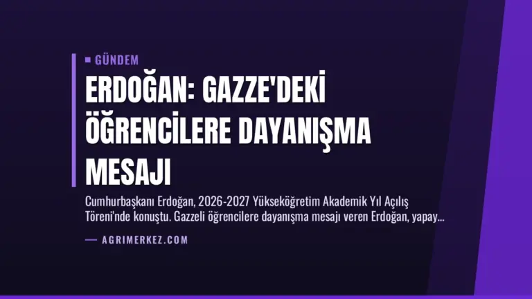 Erdoğan: Gazze’deki öğrencilere dayanışma mesajı