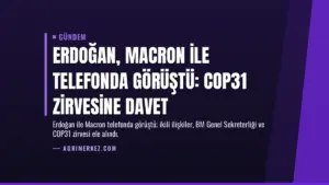 Erdoğan, Macron ile telefonda görüştü: COP31 zirvesine davet