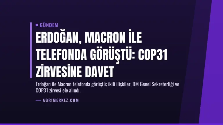 Erdoğan, Macron ile telefonda görüştü: COP31 zirvesine davet