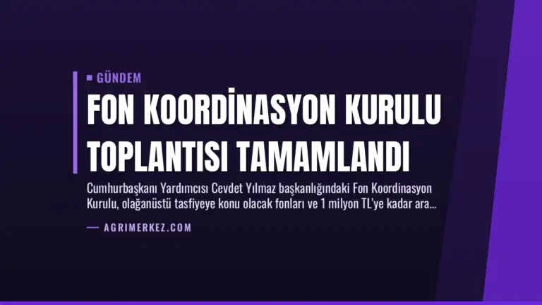Fon Koordinasyon Kurulu Toplantısı Tamamlandı
