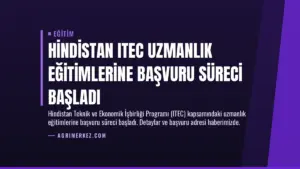 Hindistan ITEC Uzmanlık Eğitimlerine Başvuru Süreci Başladı