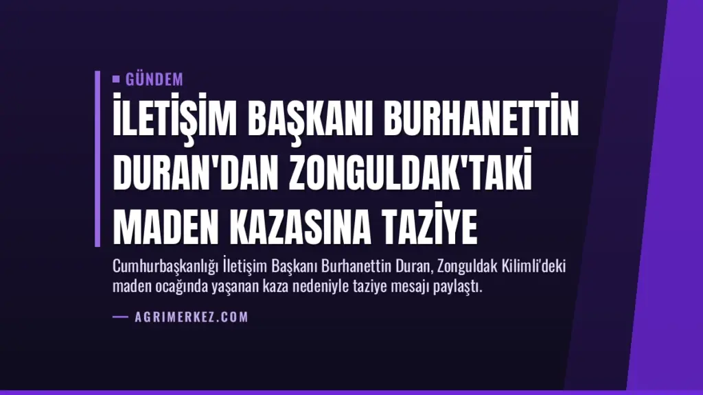 İletişim Başkanı Burhanettin Duran'dan Zonguldak'taki Maden Kazasına Taziye