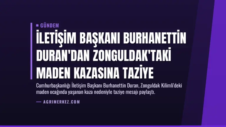 İletişim Başkanı Burhanettin Duran'dan Zonguldak'taki Maden Kazasına Taziye