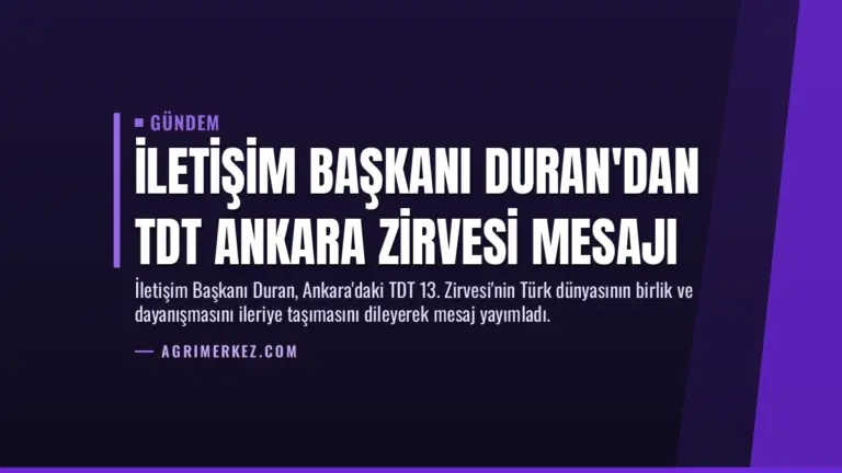 İletişim Başkanı Duran'dan TDT Ankara Zirvesi Mesajı