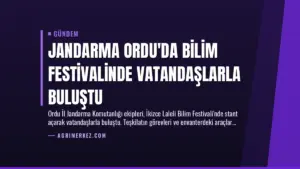 Jandarma Ordu’da Bilim Festivalinde Vatandaşlarla Buluştu