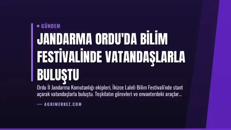 Jandarma Ordu’da Bilim Festivalinde Vatandaşlarla Buluştu
