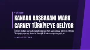 Kanada Başbakanı Mark Carney Türkiye’ye Geliyor