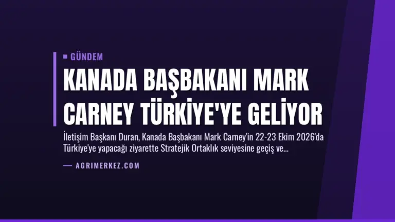 Kanada Başbakanı Mark Carney Türkiye’ye Geliyor