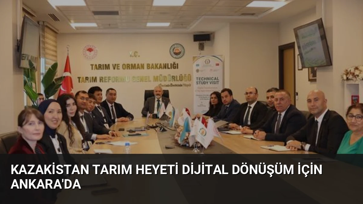 Kazakistan Tarım Heyeti Dijital Dönüşüm İçin Ankara’da