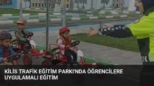 Kilis Trafik Eğitim Parkı’nda Öğrencilere Uygulamalı Eğitim