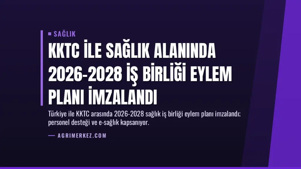 KKTC ile Sağlık Alanında 2026-2028 İş Birliği Eylem Planı İmzalandı