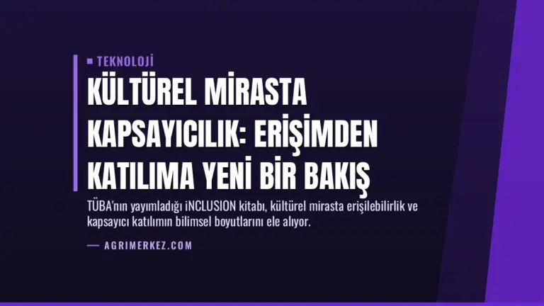 Kültürel Mirasta Kapsayıcılık: Erişimden Katılıma Yeni Bir Bakış