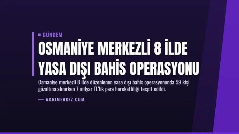 Osmaniye Merkezli 8 İlde Yasa Dışı Bahis Operasyonu