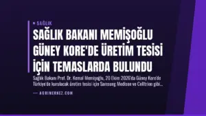 Sağlık Bakanı Memişoğlu Güney Kore’de Üretim Tesisi İçin Temaslarda Bulundu