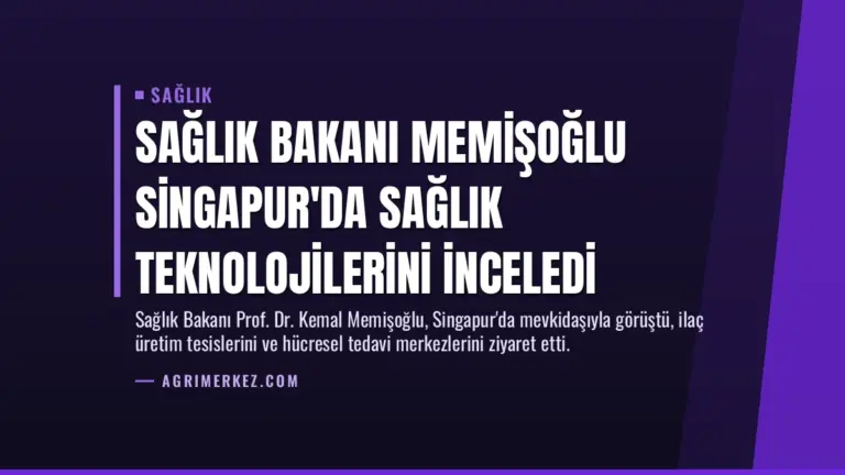 Sağlık Bakanı Memişoğlu Singapur’da Sağlık Teknolojilerini İnceledi