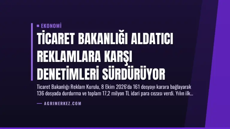 Ticaret Bakanlığı Aldatıcı Reklamlara Karşı Denetimleri Sürdürüyor