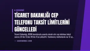Ticaret Bakanlığı Cep Telefonu Taksit Limitlerini Güncelledi