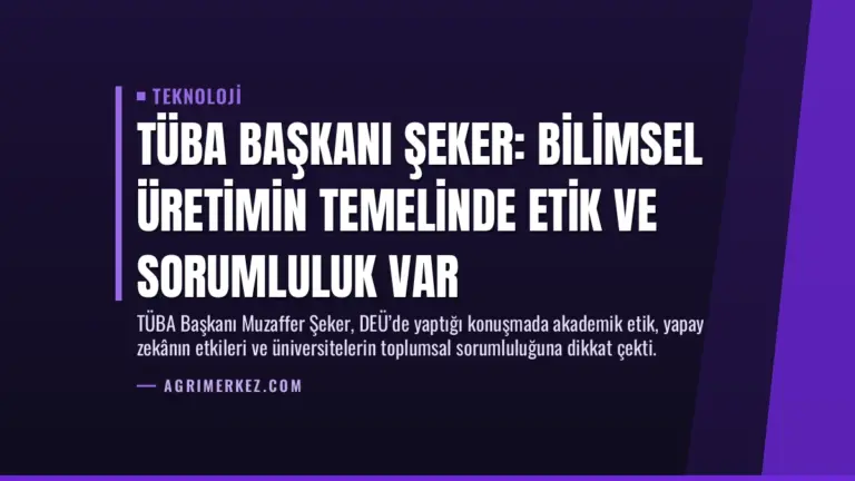 TÜBA Başkanı Şeker: Bilimsel Üretimin Temelinde Etik ve Sorumluluk Var