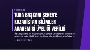 TÜBA Başkanı Şeker’e Kazakistan Bilimler Akademisi Üyeliği Verildi