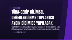 TÜBA-GEBİP Bilimsel Değerlendirme Toplantısı Aydın Didim’de Yapılacak