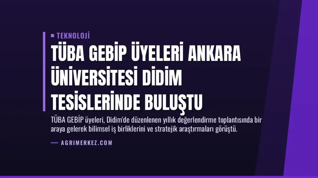 TÜBA GEBİP üyeleri Ankara Üniversitesi Didim tesislerinde buluştu
