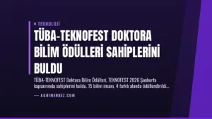 TÜBA-TEKNOFEST Doktora Bilim Ödülleri Sahiplerini Buldu