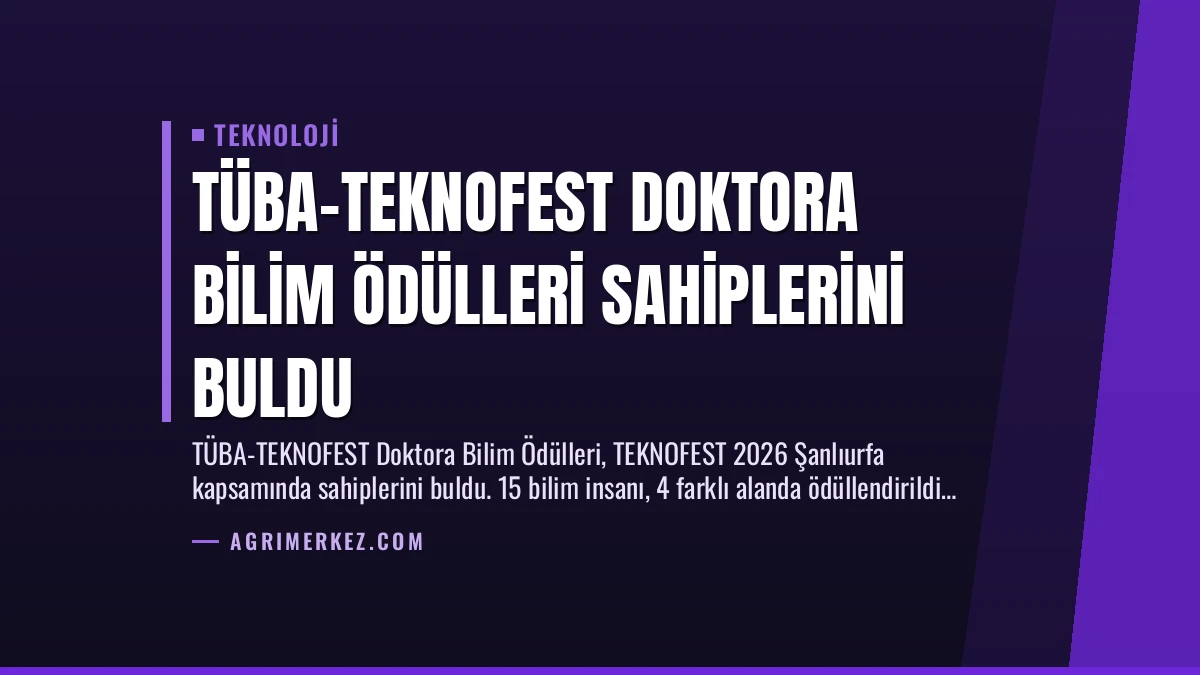 TÜBA-TEKNOFEST Doktora Bilim Ödülleri Sahiplerini Buldu