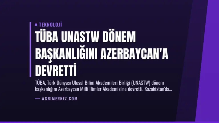 TÜBA UNASTW Dönem Başkanlığını Azerbaycan’a Devretti