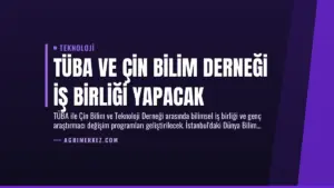 TÜBA ve Çin Bilim Derneği İş Birliği Yapacak