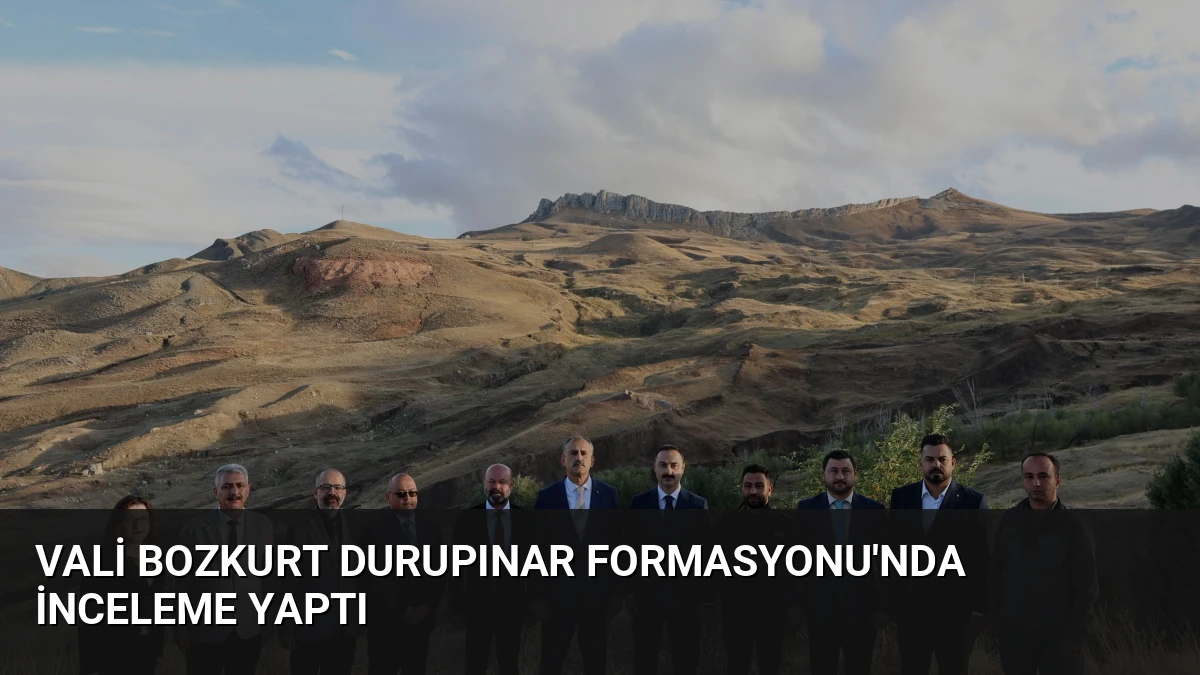 Vali Bozkurt Durupınar Formasyonu’nda İnceleme Yaptı